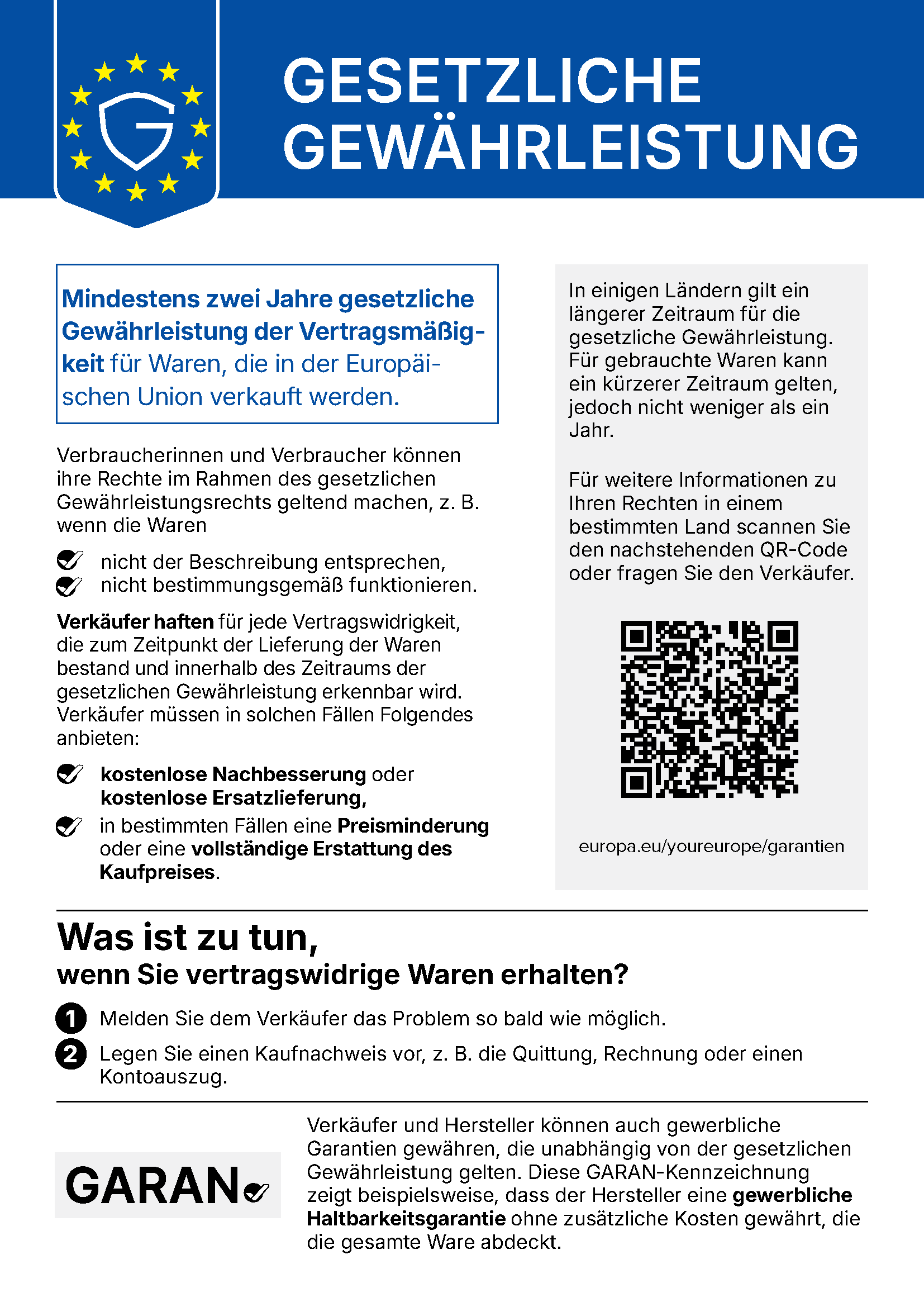 Gesetzliche Gewährleistung: mindestens zwei Jahre für Waren, die in der Europäischen Union verkauft werden. Mehr dazu unter europa.eu/youreurope/garantien